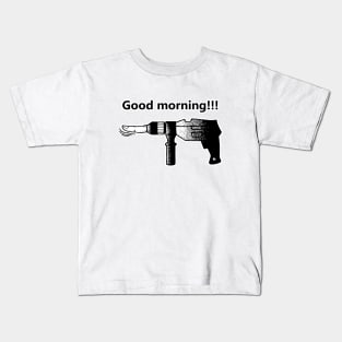 good morning Kids T-Shirt